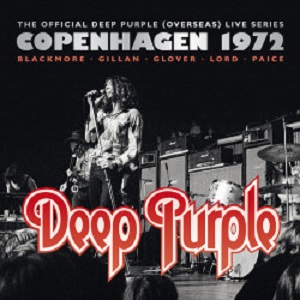 DEEP PURPLE / ディープ・パープル / LIVE IN COPENHAGEN 1972 / ライヴ・イン・コペンハーゲン1972<通常盤2CD>