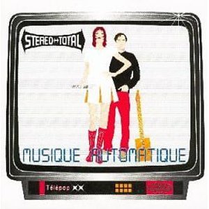 STEREO TOTAL / ステレオ・トータル / MUSIQUE AUTOMATIQUE