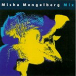 MISHA MENGELBERG / ミシャ・メンゲルベルク / MIX