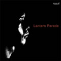 Lantern Parade / ランタンパレード / 太陽が胸をえぐる