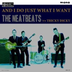 THE NEATBEATS / ザ・ニートビーツ / AND I DO JUST WHAT I WANT