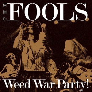 THE FOOLS / ザ・フールズ / Weed War Party!