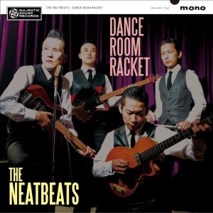 THE NEATBEATS / ザ・ニートビーツ / DANCE ROOM RACKET