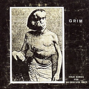 GRIM / グリム / FOLK SONGS FOR AN OBSCURE RACE