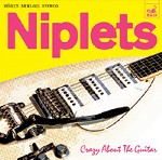 Niplets / ニプリッツ / ギターに夢中