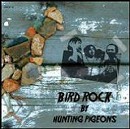 HUNTING PIGEONS / BIRD ROCK