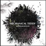 MECHANICAL TEDDY / メカニカル・テディ / MECHAROPOLIS