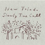 NEW TOLEDO / SLOWLY TIME CALL