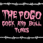 THE POGO / ザ・ポゴ / COCK AND BULL TUNES