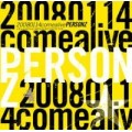 PERSONZ / パーソンズ / 20080114comealivePERSONZ
