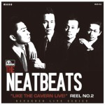 THE NEATBEATS / ザ・ニートビーツ / LIKE THE CAVERN LIVE!REEL NO.2