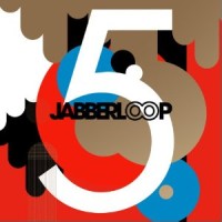 JABBERLOOP / 5