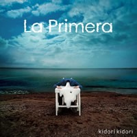 KIDORI KIDORI / キドリキドリ / La Primera