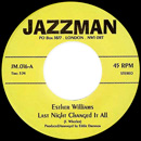 ESTHER WILLIAMS / TOMMIE YOUNG / LAST NIGHT CHANGED AT ALL / HIT & RUN LOVER (7")