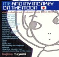 MAYUMI KOJIMA / 小島麻由美 / ME AND MY MONKEY ON THE MOON - SINGLE COLLECTION AND UNRELEASED TRACK (1995-1999)