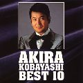 AKIRA KOBAYASHI / 小林旭 / AKIRA KOBAYASHI BEST 10 / 小林旭　ベスト10