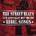 THE STREET BEATS / ザ・ストリート・ビーツ / 20TH　ANNIVERSARY　BEATS　1984－2004★REBEL　SONGS★