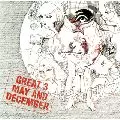 GREAT 3 / Ｍａｙ　ａｎｄ　Ｄｅｃｅｍｂｅｒ