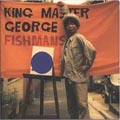 Fishmans / フィッシュマンズ / KING MASTER GEORGE