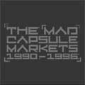 THE MAD CAPSULE MARKETS / マッド・カプセル・マーケッツ / 1990-1996