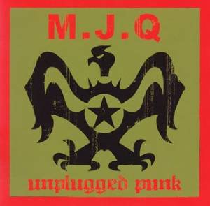 M.J.Q(JP) / アンプラグドパンク