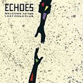 ECHOES / エコーズ / WELCOME TO THE LOST CHILD CLUB