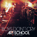 ART-SCHOOL / アートスクール / BOYS DON fT CRY