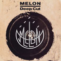 MELON / メロン / Deep Cut