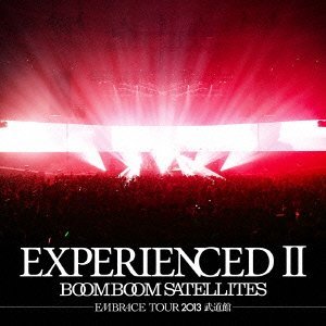 BOOM BOOM SATELLITES / ブンブンサテライツ / EXPERIENCEDII-EMBRACE TOUR 2013 武道館-(CD+ブルーレイ)