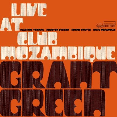 GRANT GREEN / グラント・グリーン / Live at the Club Mozambique