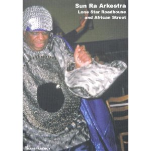 SUN RA (SUN RA ARKESTRA) / サン・ラー / Lone Star Roadhouse and African Street (DVD)