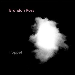 BRANDON ROSS / ブランドン・ロス / Puppet / パペット