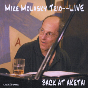 MIKE MOLASKY / マイク・モラスキー / Live / ライヴ/バック・アット・アケタ