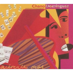 CHANO DOMINGUEZ / チャノ・ドミンゲス / Acercate Mas