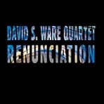 DAVID S WARE / デヴィッド・S・ウェア / RENUNCIATION
