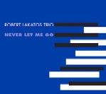 ROBERT LAKATOS / ロバート・ラカトシュ / NEVER LET ME GO