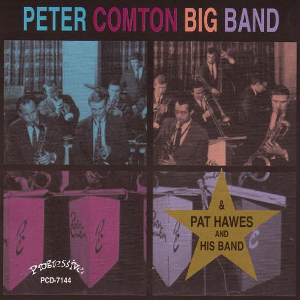 PETER COMTON & PAT HAWES / ピーター・コムトン&パット・ホーズ / PETER COMTON BIG BAND & PAT HAWES AND HIS BIG BAND