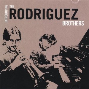 RODRIGUEZ BROTHERS / ロドリゲス・ブラザーズ / Introducing the Rodriguez Brothers