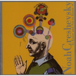 NOAH CRESHEVSKY / ノア・クルシェフスキー / To Know & Not to Know 