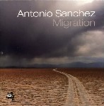 ANTONIO SANCHEZ / アントニオ・サンチェス / MIGRATION