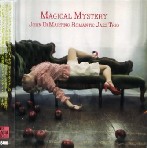 JOHN DI MARTINO'S ROMANTIC JAZZ TRIO / ジョン・ディ・マルティーノ・ロマンティック・ジャズ・トリオ / MAGICAL MYSTERY / マジカル・ミステリー