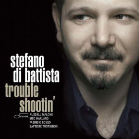 STEFANO DI BATTISTA / ステファノ・ディ・バティスタ / Trouble Shootin' 