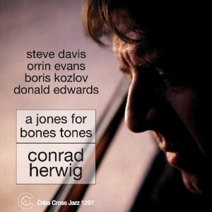 CONRAD HERWIG / コンラッド・ハーウィッグ / A Jones For Bones Tones
