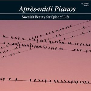 TORU HASHIMOTO / V.A.(橋本徹/SUBURBIA) / APRES-MIDI PIANOS : SWEDISH ELEGANCE FOR SPICE OF LIFE / アプレミディ・ピアノズ スウェディッシュ・エレガンス・フォー・スパイス・オブ・ライフ