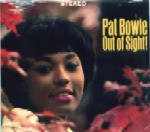 PAT BOWIE / OUT OF SIGHT!/FEELIN' GOOD!