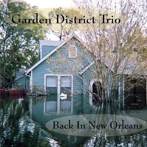 GARDEN DISTRICT TRIO / ガーデン・ディストリクト・トリオ / Back in New Orleans