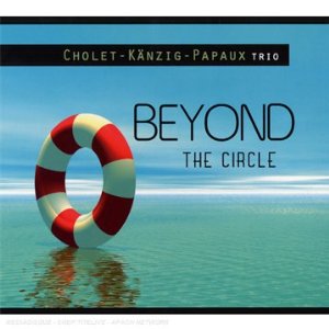 JEAN-CHRISTOPHE CHOLET / ジャン・クリストフ・ショレ / Beyond the Circle