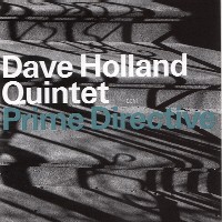 DAVE HOLLAND / デイヴ・ホランド / PRIME DIRECTIVE