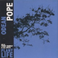 ODEAN POPE / オディーン・ポープ / PLANT LIFE