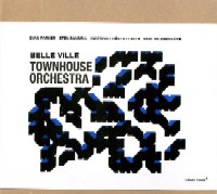 TOWNHOUSE ORCHESTRA / BELLE VILLE